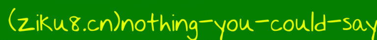 Nothing-You-Could-Say.ttf