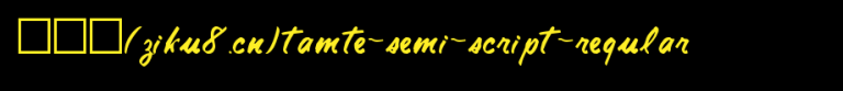 Tamte-Semi-Script-Regular.ttf类型，T字母英文