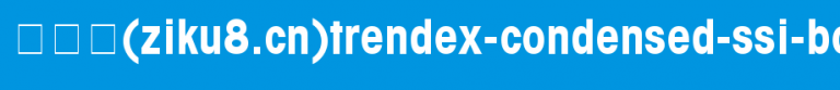 Trendex-Condensed-SSi-Bold-Condensed.ttf类型，T字母英文