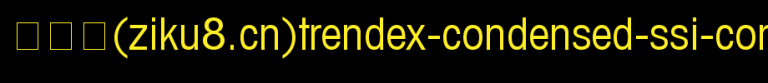 Trendex-Condensed-SSi-Condensed.ttf类型，T字母英文